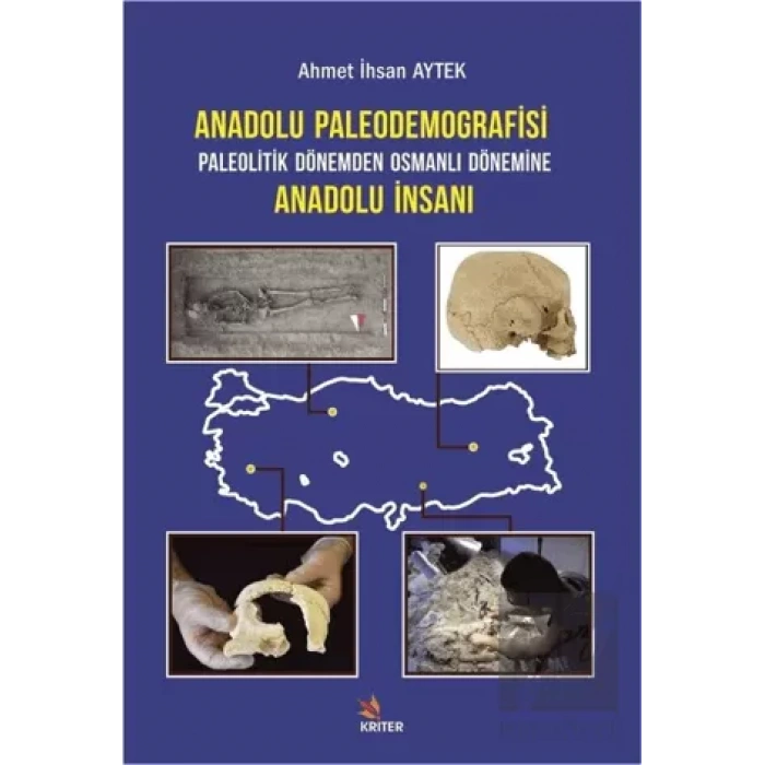 Anadolu Paleodemografisi Paleolitik Dönemden Osmanlı Dönemine Anadolu İnsanı