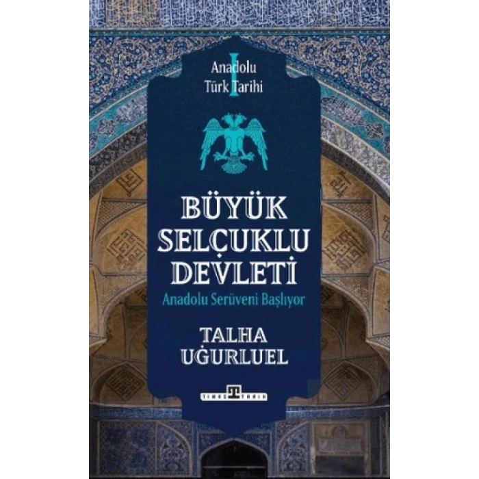 Anadolu Türk Tarihi 1 - Büyük Selçuklu Devleti