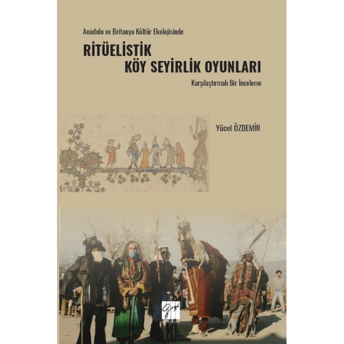 Anadolu Ve Britanya Kültür Ekolojisinde Ritüelistik Köy Seyirlik Oyunları Karşılaştırmalı Bir İnceleme