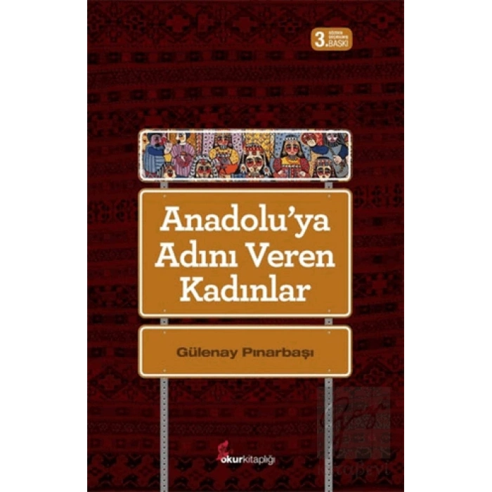 Anadoluya Adını Veren Kadınlar