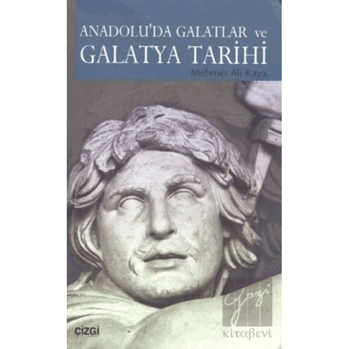 Anadolu’da Galatlar ve Galatya Tarihi