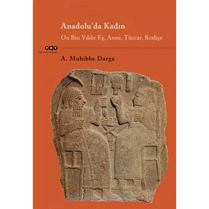 Anadolu’da Kadın On Bin Yıldır Eş, Anne, Tüccar, Kraliçe