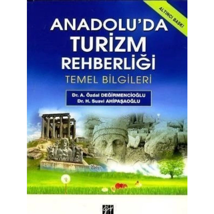 Anadolu’da Turizm Rehberliği - Özdal Değirmencioğlu - Suavi Ahipaşaoğlu