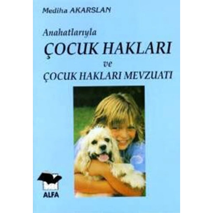 Anahatlarıyla Çocuk Hakları ve Çocuk Hakları Mevzuatı