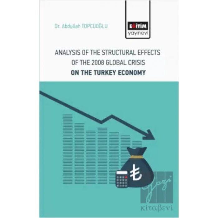 Analysis Of The Structural Effects Of The 2008 Global Crisis On The Turkey Economy