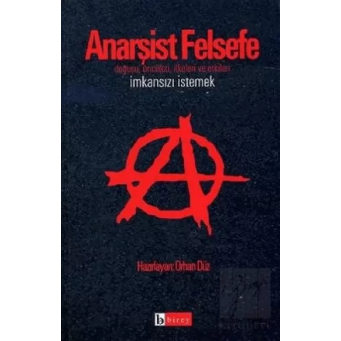Anarşist Felsefe İmkansızı İstemek