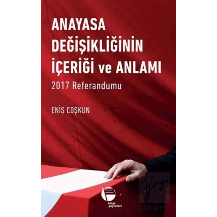 Anayasa Değişikliğinin İçeriği ve Anlamı