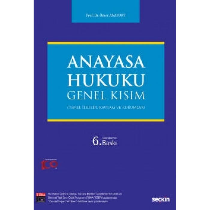 Anayasa Hukuku: Genel Kısım (Temel İlkeler, Kavram ve Kurumlar)