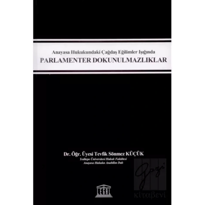 Anayasa Hukukundaki Çağdaş Eğilimler Işığında Parlamenter Dokunulmazlıklar