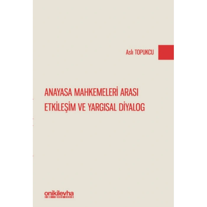 Anayasa Mahkemeleri Arası Etkileşim ve Yargısal Diyalog