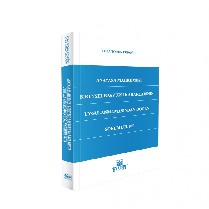 Anayasa Mahkemesi Bireysel Başvuru Kararlarının Uygulanmasında Doğan Sorumluluk