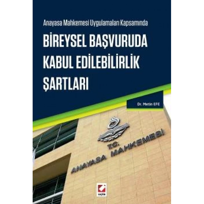 Anayasa Mahkemesi Uygulamaları Kapsamında Bireysel Başvuruda Kabul Edilebilirlik Şartları