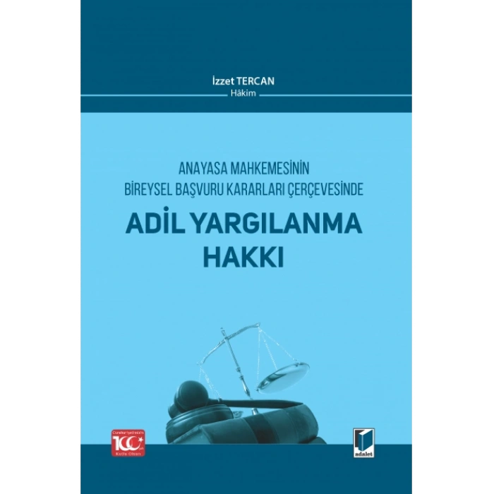 Anayasa Mahkemesinin Bireysel Başvuru Kararları Çerçevesinde Adil Yargılanma Hakkı