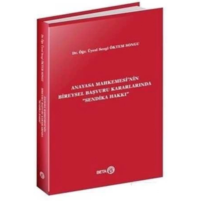 Anayasa Mahkemesinin Bireysel Başvuru Kararlarında Sendika Hakkı