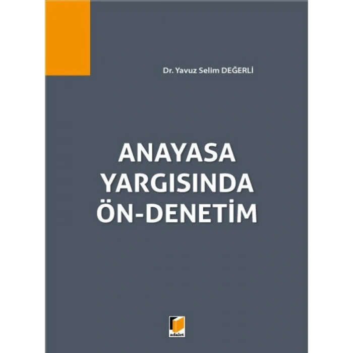 Anayasa Yargısında Ön Denetim - Yavuz Selim Değerli