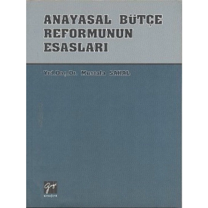 Anayasal Bütçe Reformunun Esasları - Mustafa Sakal