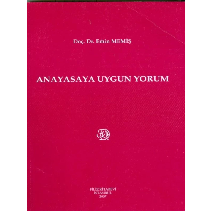 Anayasaya Uygun Yorum - Emin Memiş