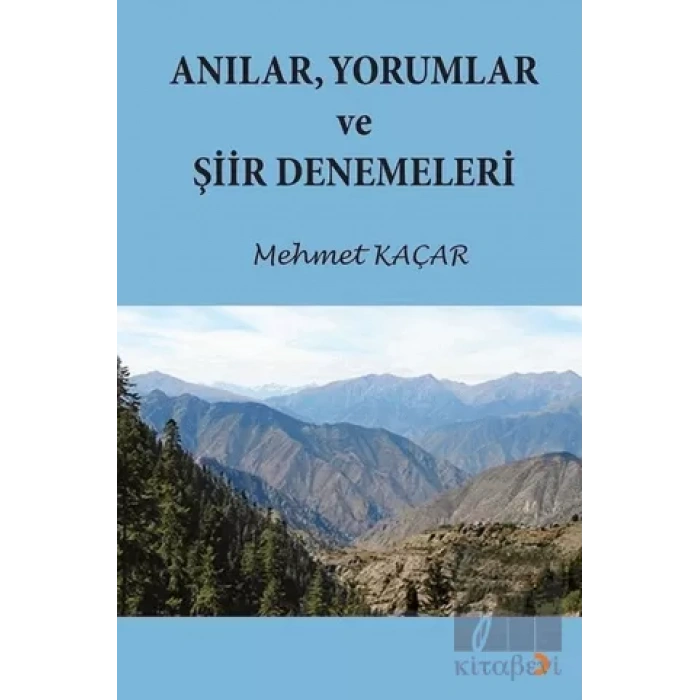 Anılar Yorumlar ve Şiir Denemeleri