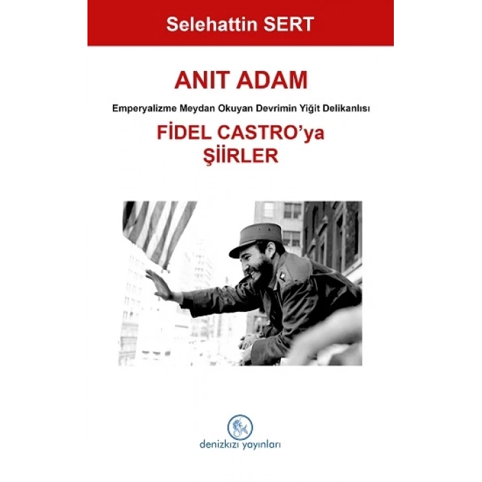 Anıt Adam Fidel Castro’ya Şiirler