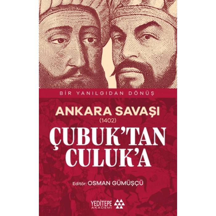 Ankara Savaşı (1402) Çubuk’tan Culuk’a