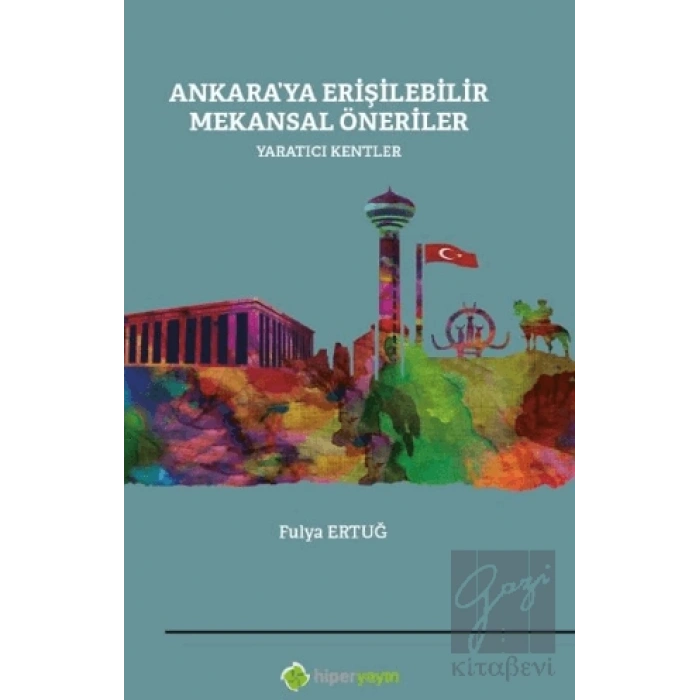 Ankara’ya Erişilebilir Mekansal Öneriler 	Yaratıcı Kentler