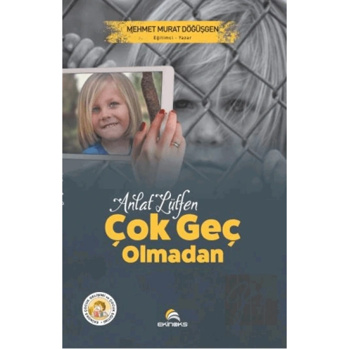 Anlat Lütfen Çok Geç Olmadan