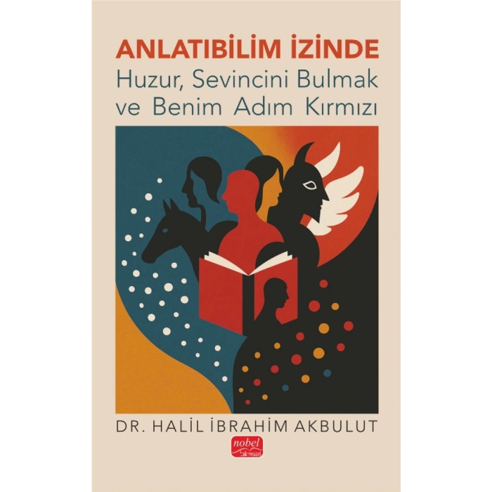 ANLATIBİLİM İZİNDE - Huzur, Sevincini Bulmak ve Benim Adım Kırmızı