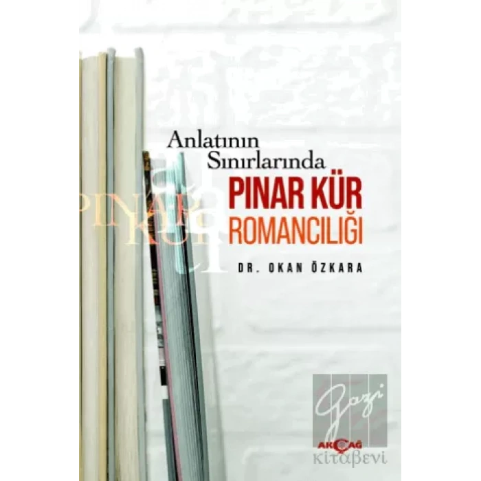 Anlatının Sınırlarında Pınar Kür Romancılığı