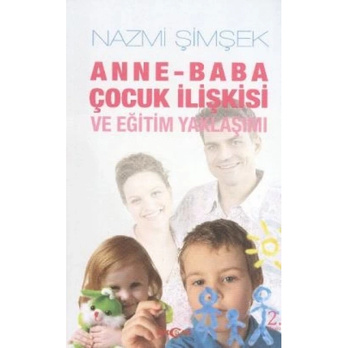 Anne - Baba Çocuk İlişkisi ve Eğitim Yaklaşımı