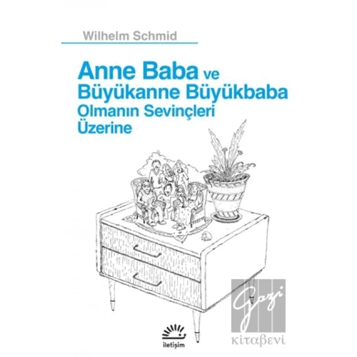 Anne Baba ve Büyükanne Büyükbaba Olmanın Sevinçleri Üzerine