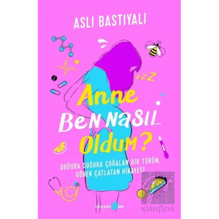 Anne Ben Nasıl Oldum?