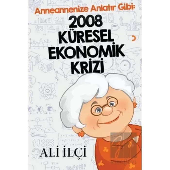 Anneannenize Anlatır Gibi: 2008 Küresel Ekonomik Krizi
