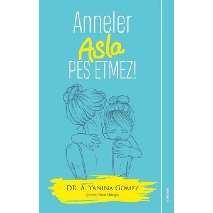 Anneler Asla Pes Etmez!
