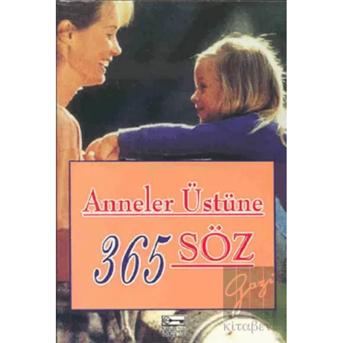 Anneler Üstüne 365 Söz