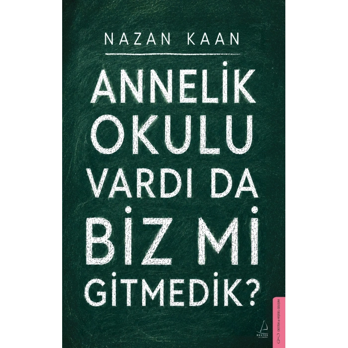 Annelik Okulu Vardı da Biz mi Gitmedik?