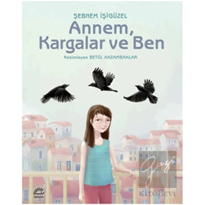 Annem, Kargalar ve Ben