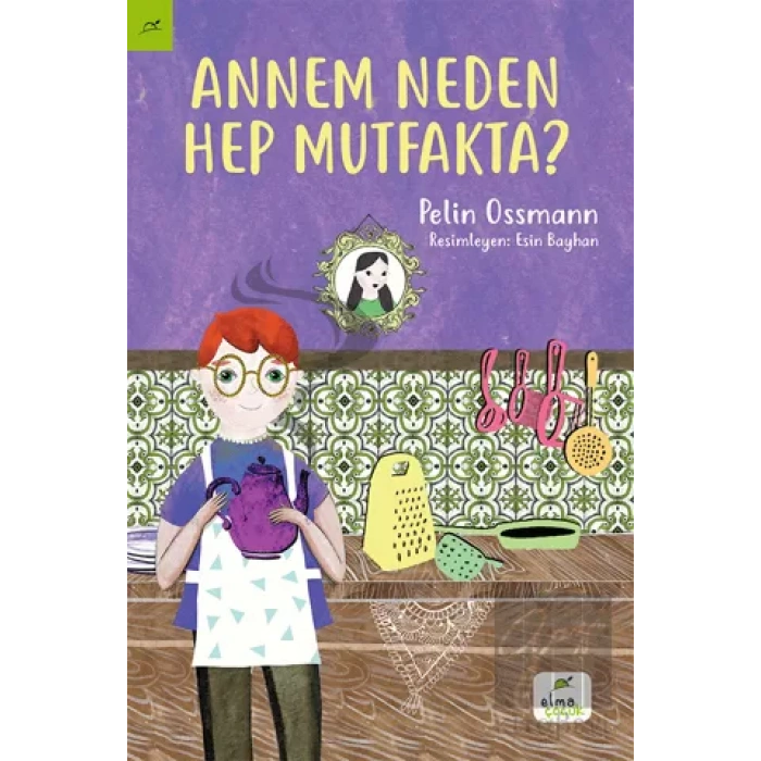 Annem Neden Hep Mutfakta?