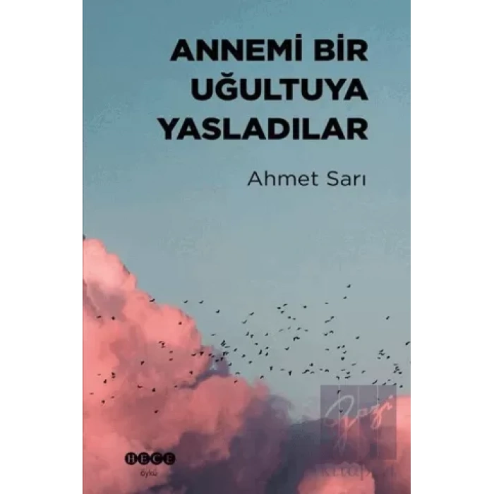 Annemi Bir Uğultuya Yasladılar