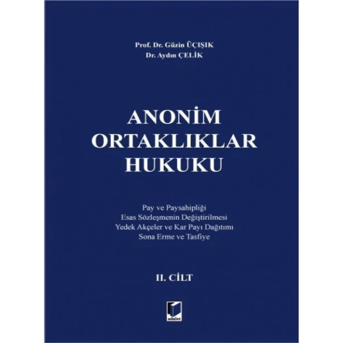 Anonim Ortaklıklar Hukuku Iı.Cilt-Güzin Uçışık,Aydın Çelik 2022
