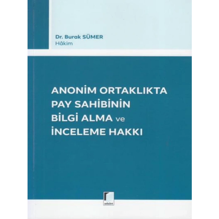Anonim Ortaklıkta Pay Sahibinin Bilgi Alma ve İnceleme Hakkı - Burak Sümer