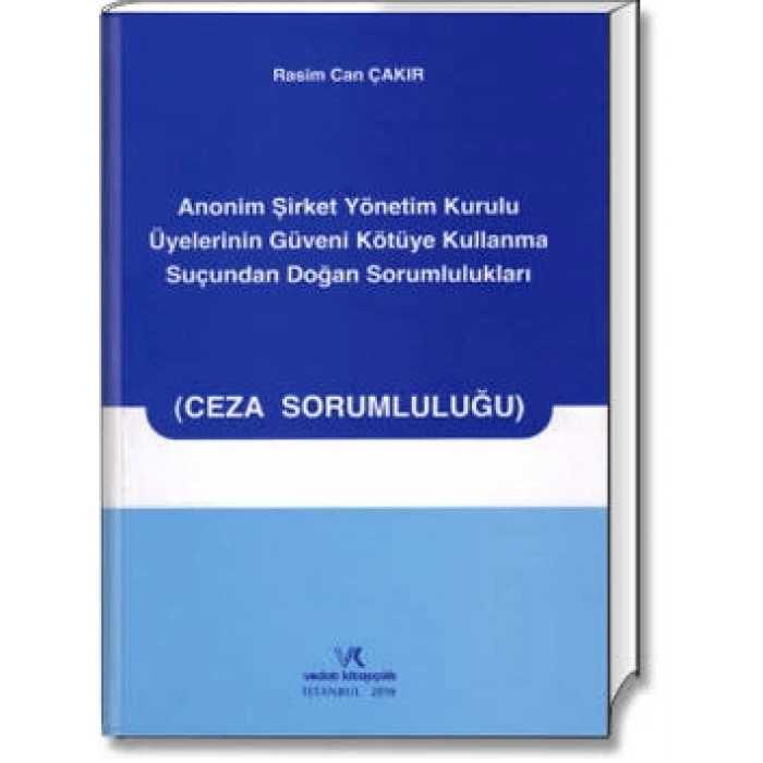 ANONİM ŞİRKET YÖN. KUR.ÜYE.GÜVENİ KÖTÜYE KULLANMA