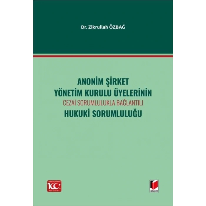 Anonim Şirket Yönetim Kurulu Üyelerinin Cezai Sorumlulukla Bağlantılı Hukuki Sorumluluğu