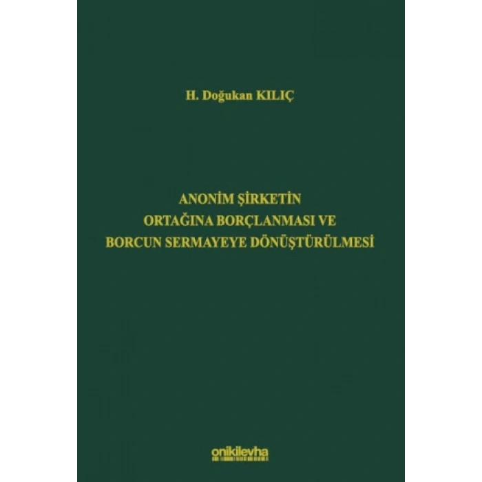 Anonim Şirketin Ortağına Borçlanması ve Borcun Sermayeye Dönüştürülmesi