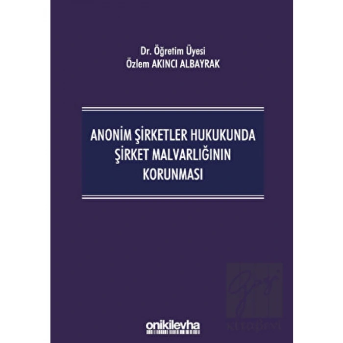 Anonim Şirketler Hukukunda Şirket Malvarlığının Korunması