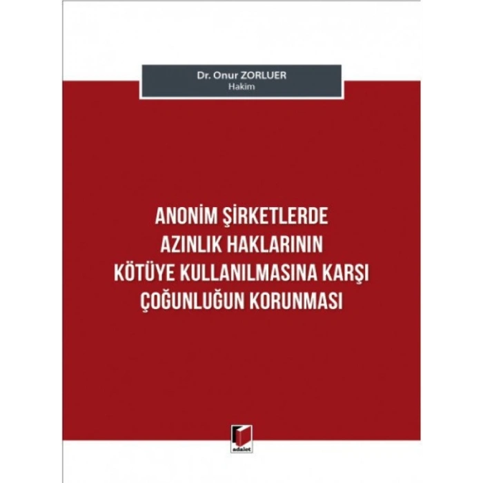 Anonim Şirketlerde Azınlık Haklarının Kötüye Kullanılmasına Karşı Çoğunluğun Korunması - Onur Zorluer