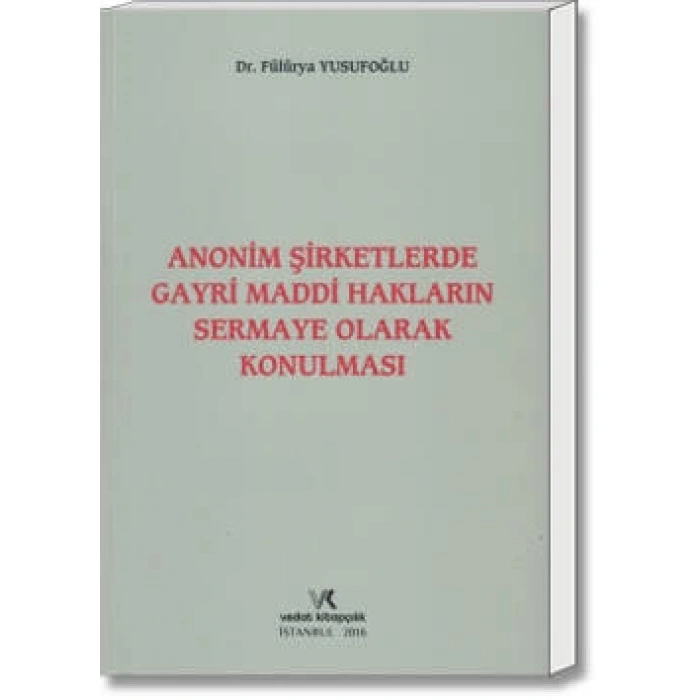 ANONİM ŞİRKETLERDE GAYRİ MADDİ HAKLARIN SERMAYE