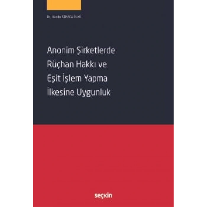 Anonim Şirketlerde Rüçhan Hakkı ve Eşit İşlem Yapma İlkesine Uygunluk
