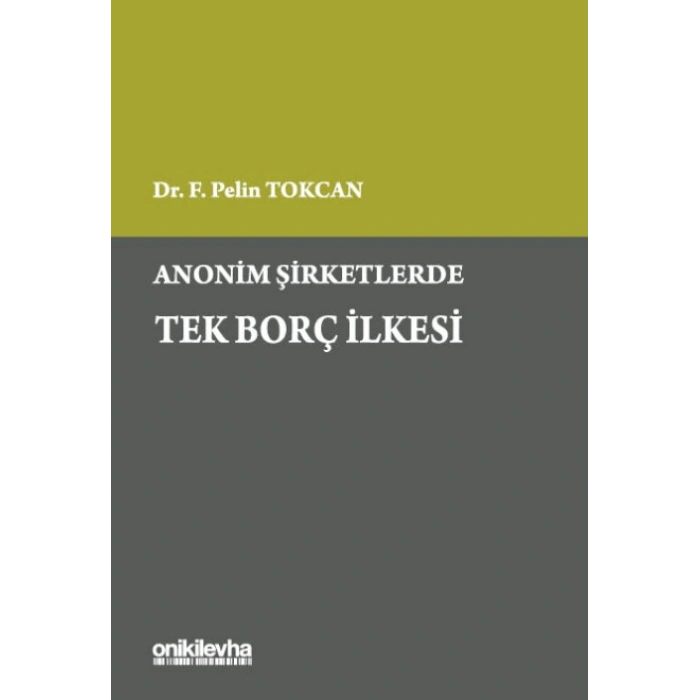 Anonim Şirketlerde Tek Borç İlkesi