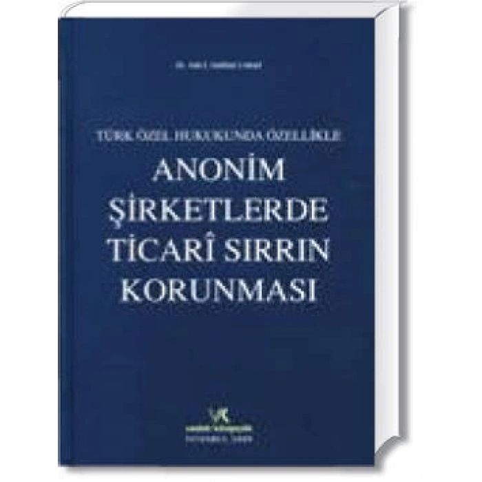 ANONİM ŞİRKETLERDE TİCARİ SIRRIN KORUNMASI