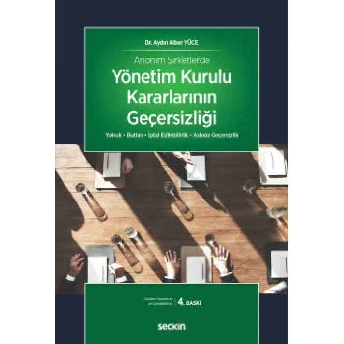 Anonim Şirketlerde Yönetim Kurulu Kararlarının Geçersizliği Yokluk • Butlan • İptal Edilebilirlik • Askıda Geçersizlik